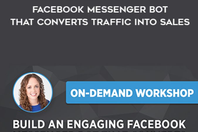 Molly Pittman – How to Build an Engaging Facebook Messenger Bot That Converts Traffic Into Sales onnline courses