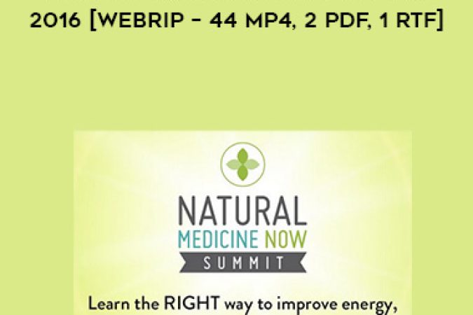 Natural Medicine Now Summit 2016 [Webrip – 44 MP4