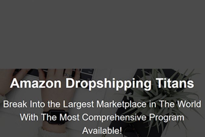 Paul – Amazon Dropshipping Titans onnline courses