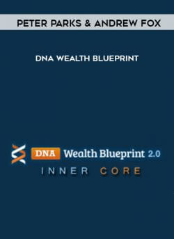 Peter Parks & Andrew Fox - DNA Wealth Blueprint onnline courses