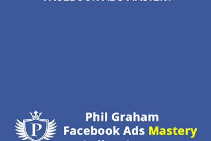 Phil Graham – Facebook Ads Mastery onnline courses