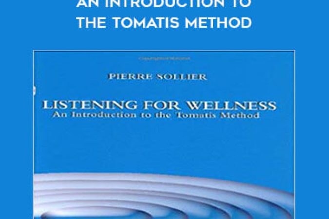 Pierre Sollier - Listening for Wellness - An Introduction to the Tomatis Method onnline courses