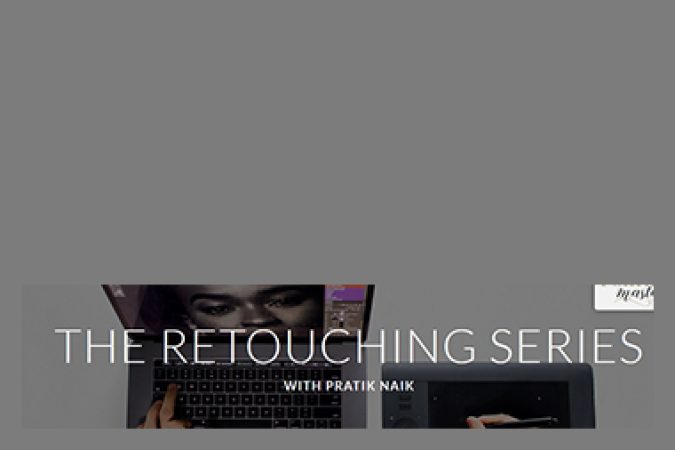 Pratik Naik – The Retouching Series onnline courses