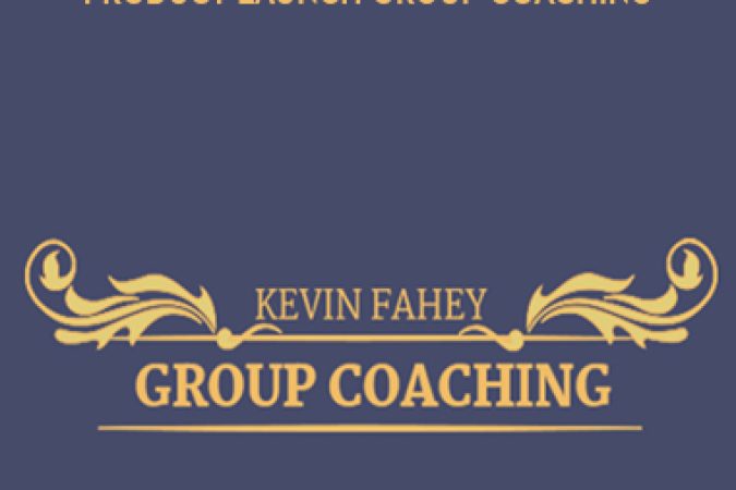 Kevin Fahey – Product Launch Group Coaching onnline courses