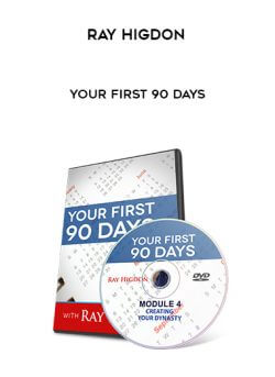 Ray Higdon – Your First 90 Days onnline courses