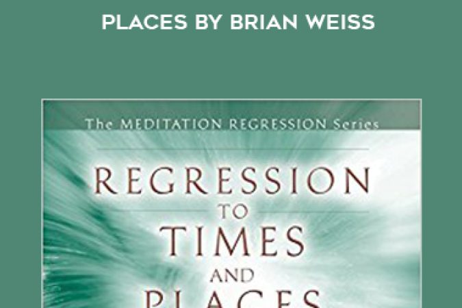 Regression to Times and Places by Brian Weiss onnline courses