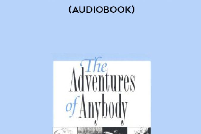 Richard Bandler – The Adventures of Anybody (Audiobook) onnline courses