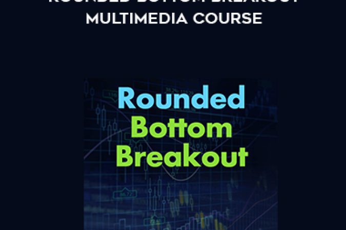 Rick Saddler - Rounded Bottom Breakout Multimedia Course onnline courses