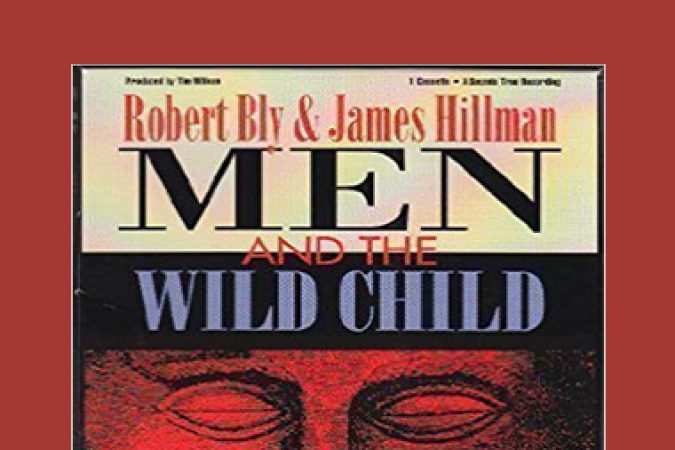 Robert Bly and James Hillman - Men and the Wild Chid Workshop onnline courses