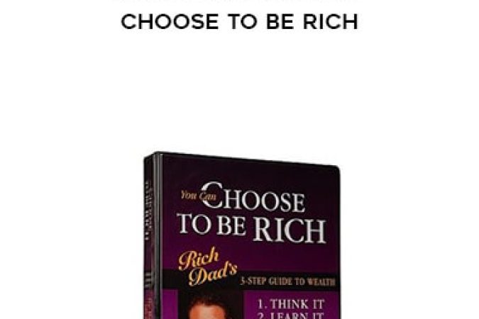 Robert Kiyosaki - Rich Dad’s You Can Choose To Be Rich onnline courses