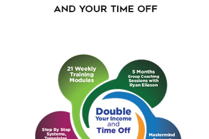 Ryan Eliason – Double Your Income and Your Time Off onnline courses