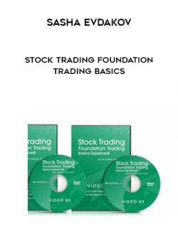 SASHA EVDAKOV - STOCK TRADING FOUNDATION TRADING BASICS onnline courses