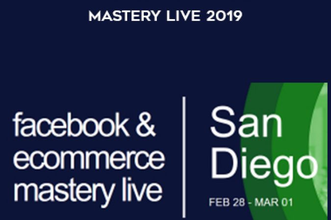 San Diego FB and Ecommerce Mastery Live 2019 onnline courses