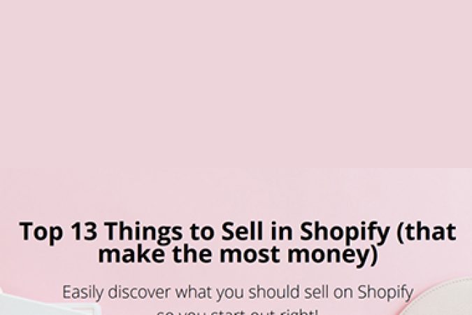 Sara Titus – Top 13 Things To Sell In Shopify onnline courses