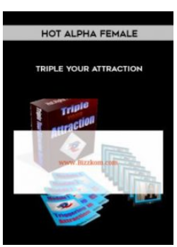 Hot Alpha Female – Triple Your Attraction onnline courses