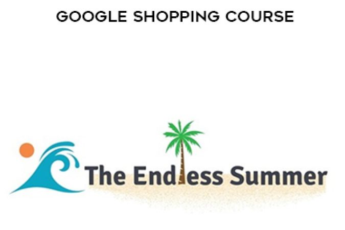 Sharad Thaper – The Endless Summer Google Shopping Course onnline courses