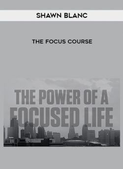 Shawn Blanc – The Focus Course onnline courses