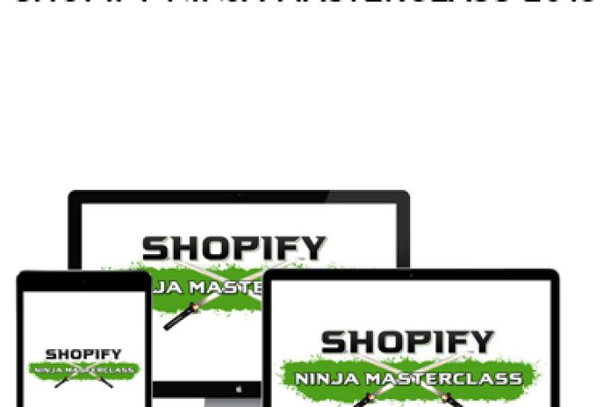 Shopify Ninja Masterclass 2018 onnline courses