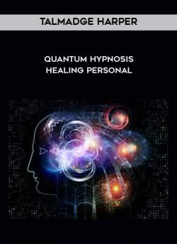 Talmadge Harper - Quantum Hypnosis Healing Personal onnline courses