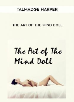 Talmadge Harper - The Art of The Mind Doll onnline courses