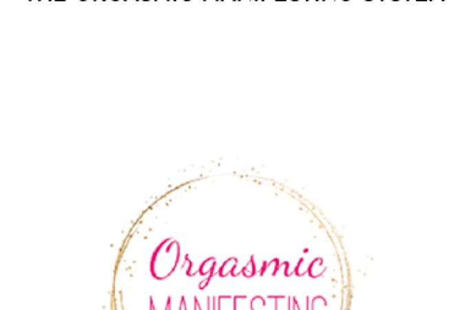 The Orgasmic Manifesting System onnline courses