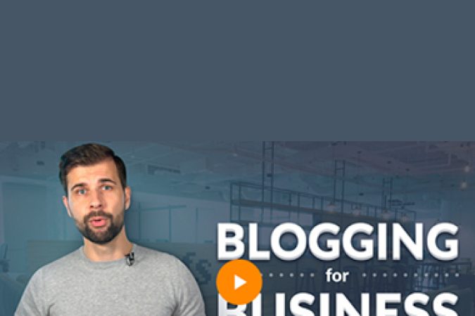 Tim Soulo From Ahrefs – Blogging For Business onnline courses