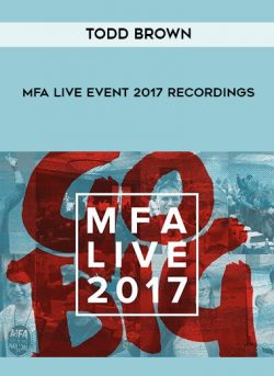 Todd Brown – MFA Live Event 2017 Recordings onnline courses