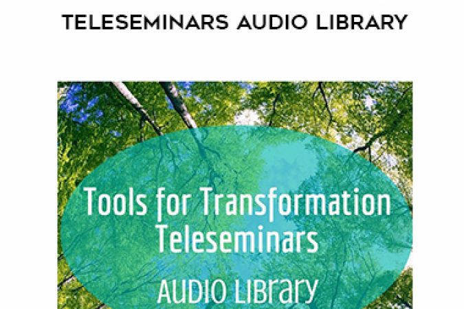 Tools for Transformation Teleseminars Audio Library onnline courses