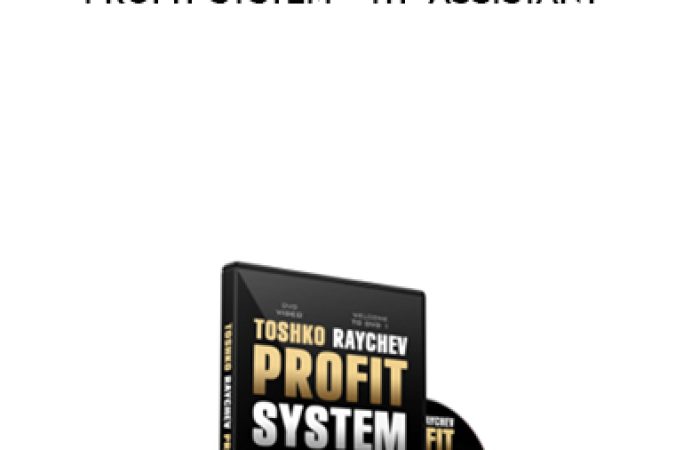 Toshko Raychev – Profit System + ITF Assistant onnline courses