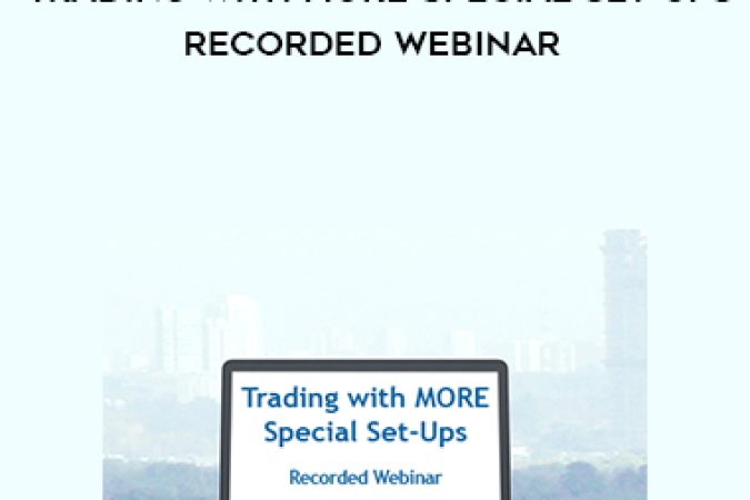 Trading with MORE Special Set-ups – Recorded Webinar onnline courses