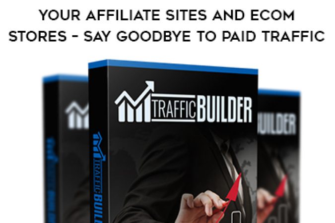 Traffic Builder – Drive Unlimited Free Traffic To Your Affiliate Sites and Ecom Stores – Say Goodbye To Paid Traffic onnline courses