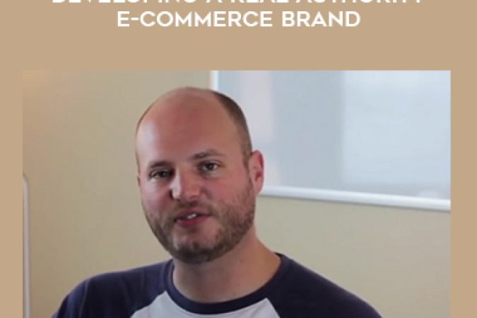 Travis Petelle – Developing A Real Authority E-Commerce Brand onnline courses