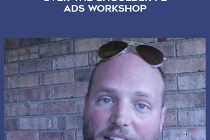 Travis Petelle – Over The Shoulder FB Ads Workshop onnline courses