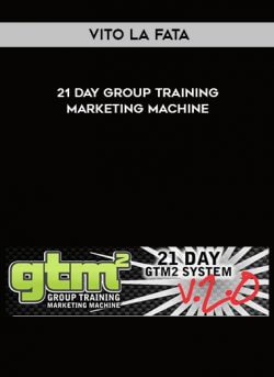 Vito La Fata - 21 Day Group Training Marketing Machine onnline courses