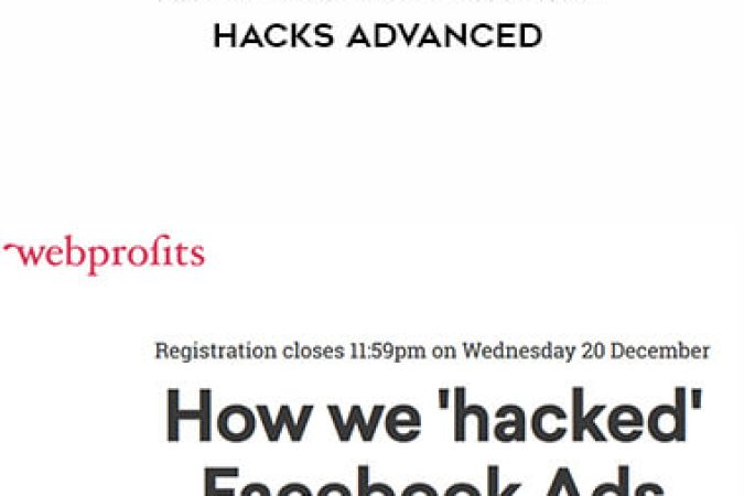 Webprofits - Facebook Advertising Hacks Advanced onnline courses