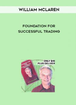 William McLaren – Foundation for Successful Trading onnline courses