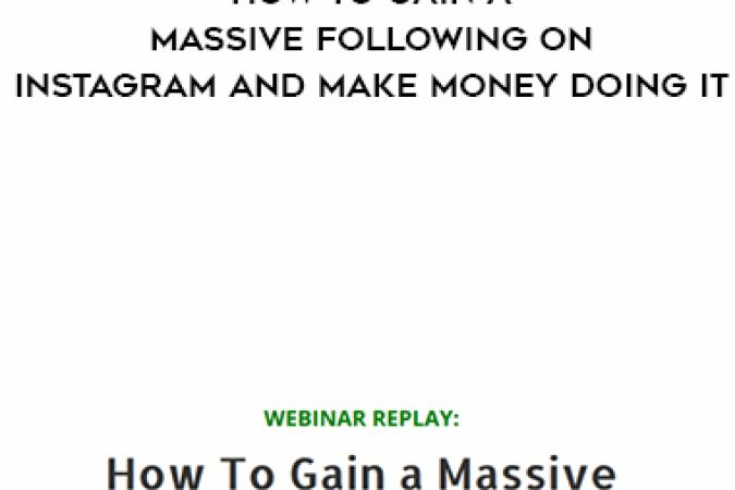 William Murphy – How To Gain a Massive Following on Instagram and Make Money Doing onnline courses