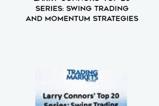 Larry Connors’ Top 20 Series: Swing Trading and Momentum Strategies onnline courses