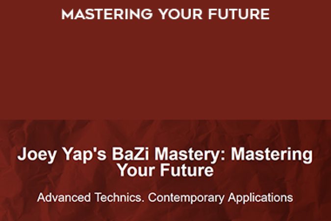 Joey Yap – BaZi Mastery: Mastering Your Future onnline courses