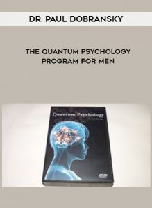 Dr. Paul Dobransky - The Quantum Psychology Program for Men onnline courses