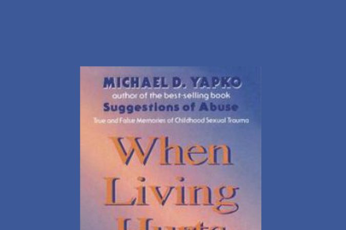 Michael D. Yapko – When Living Hurts onnline courses