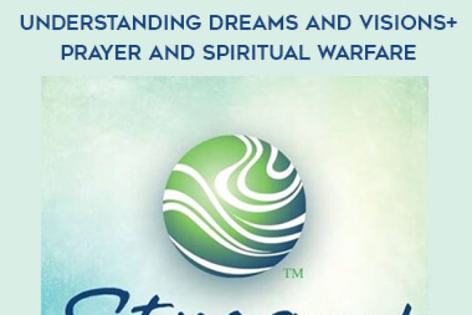 Streams Ministries - The Art of Hearing God Online Class + Understanding Dreams and Visions + Prayer and Spiritual Warfare onnline courses