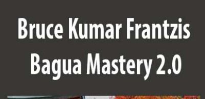 Bruce Kumar Frantzis - Bagua Mastery 2.0 onnline courses