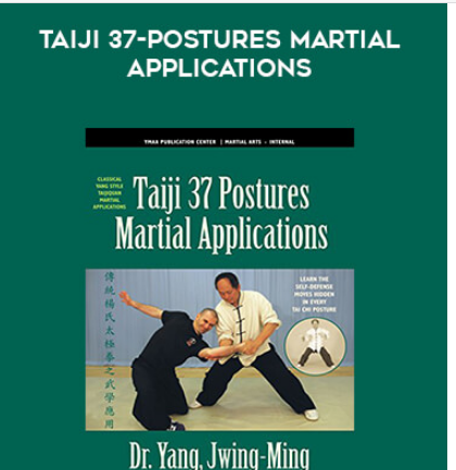 Dr. Yang Jwing Ming - Taiji 37-Postures Martial Applications onnline courses