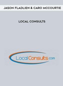 Jason Fladlien & Caro McCourtie - Local Consults onnline courses