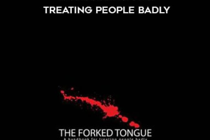 The Forked Tongue Revisited: A handbook for treating people badly onnline courses